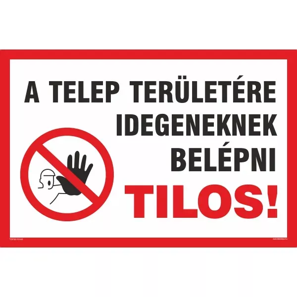 telep területére idegeneknek belépni tilos tábla